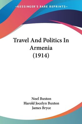 Travel And Politics In Armenia (1914)