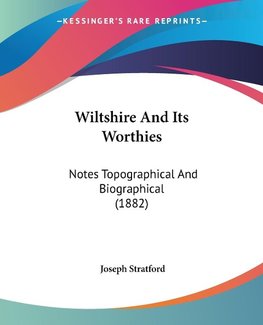 Wiltshire And Its Worthies