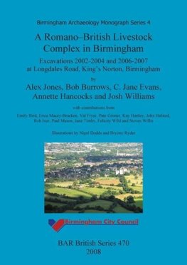 A Romano-British Livestock Complex in Birmingham