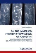 ON THE IMMERSED FRICTION STIR WELDING OF AA6061-T6