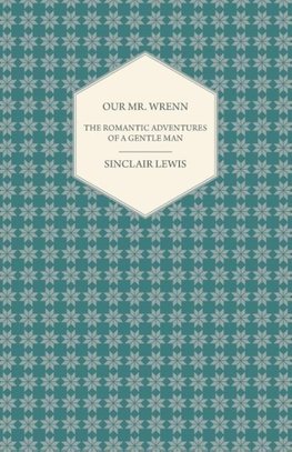 Our Mr. Wrenn - The Romantic Adventures of a Gentle Man
