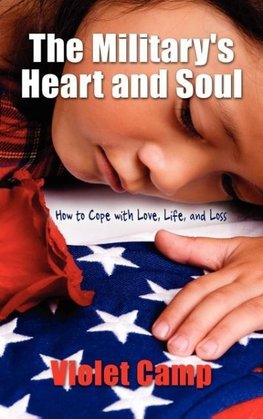 The Military's Heart and Soul, How to Cope with Love, Life, and Loss