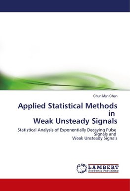 Applied Statistical Methods in Weak Unsteady Signals