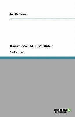 Bruchstufen und Schichtstufen