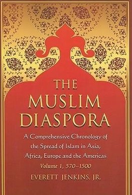The Muslim Diaspora (Volume 1, 570-1500)
