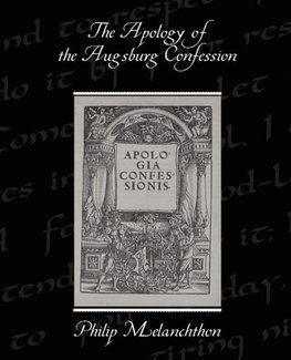 The Apology of the Augsburg Confession