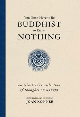 You Don't Have to Be Buddhist to Know Nothing