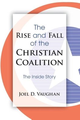 The Rise and Fall of the Christian Coalition