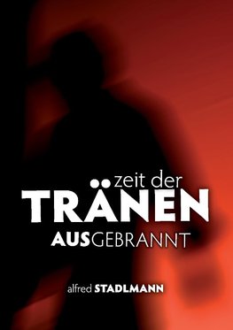 Zeit der Tränen - Ausgebrannt