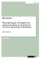 Theaterpädagogik als Teilgebiet der ästhetischen Praxis in der Arbeit mit Menschen mit geistiger Behinderung