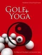 Golf + Yoga - Ein Weg zum freudigen und besseren Spiel