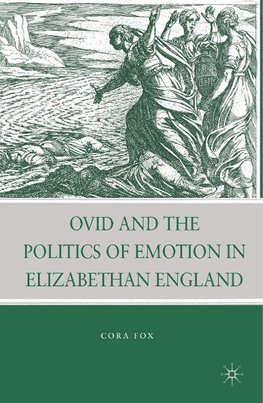 Ovid and the Politics of Emotion in Elizabethan England