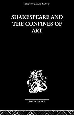 Shakespeare and the Confines of Art