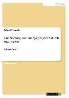 Finanzierung von Energieprojekten durch Stadtwerke