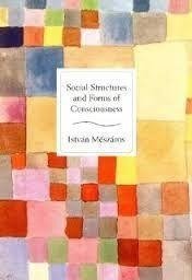 Social Structure and Forms of Consciousness, Volume I
