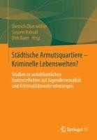 Städtische Armutsquartiere - Kriminelle Lebenswelten?