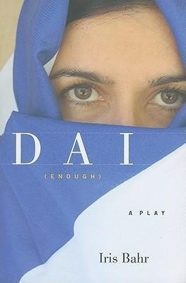 DAI (Enough): A Play