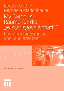 My Campus - Räume für die 'Wissensgesellschaft'?
