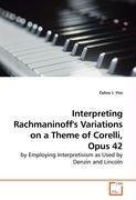 Interpreting Rachmaninoff's Variations on a Theme of Corelli, Opus 42