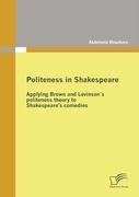 Politeness in Shakespeare: Applying  Brown and Levinson´s politeness theory to Shakespeare's comedies