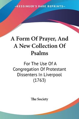 A Form Of Prayer, And A New Collection Of Psalms