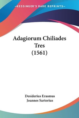 Adagiorum Chiliades Tres (1561)