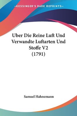 Uber Die Reine Luft Und Verwandte Luftarten Und Stoffe V2 (1791)
