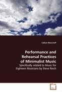 Performance and Rehearsal Practices of Minimalist Music