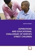 ASPIRATIONS AND EDUCATIONAL CHALLENGES OF KENYA'S STREET CHILDREN
