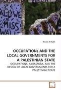 OCCUPATIONs AND THE LOCAL GOVERNMENTS FOR A PALESTINIAN STATE