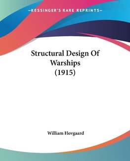 Structural Design Of Warships (1915)