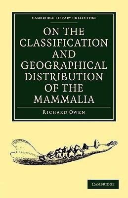 On the Classification and Geographical Distribution of the Mammalia