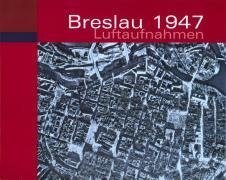 Breslau 1947 Luftaufnahmen