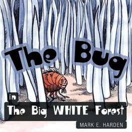 The Bug in The Big White Forest
