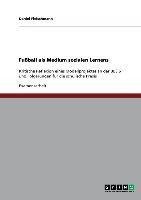 Fußball als Medium sozialen Lernens