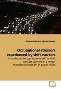 Occupational stressors experienced by shift workers