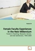 Female Faculty Experiences in the New Millennium