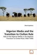 Nigerian Media and the Transition to Civilian Rule