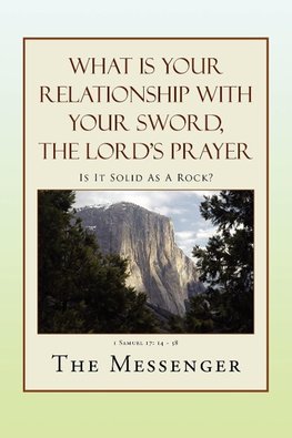 What Is Your Relationship with Your Sword, the Lord's Prayer