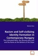 Racism and Self-civilizing Identity Formation in Contemporary Hungary