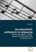 AN INNOVATIVE APPROACH TO SERIALISM