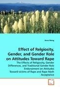 Effect of Relgiosity, Gender, and Gender Role on Attitudes Toward Rape