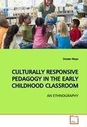 CULTURALLY RESPONSIVE PEDAGOGY IN THE EARLY CHILDHOOD CLASSROOM