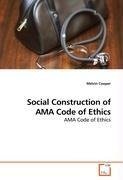 Social Construction of AMA Code of Ethics