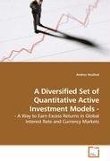 A Diversified Set of Quantitative Active Investment Models -