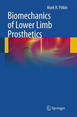 Pitkin, M: Biomechanics of Lower Limb Prosthetics