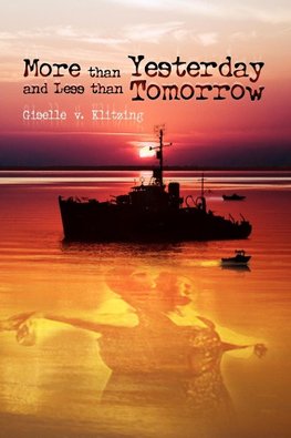 More Than Yesterday and Less Than Tomorrow