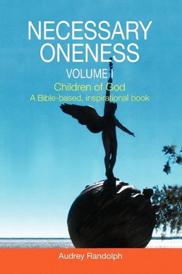 Necessary Oneness Volume I