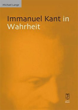 Immanuel Kant in Wahrheit