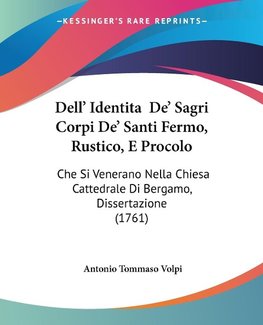 Dell' Identita  De' Sagri Corpi De' Santi Fermo, Rustico, E Procolo